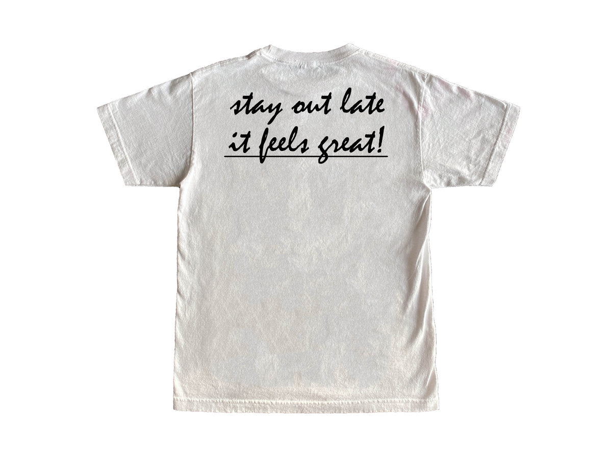 Stay Out Late It Feels Great! T-Shirt